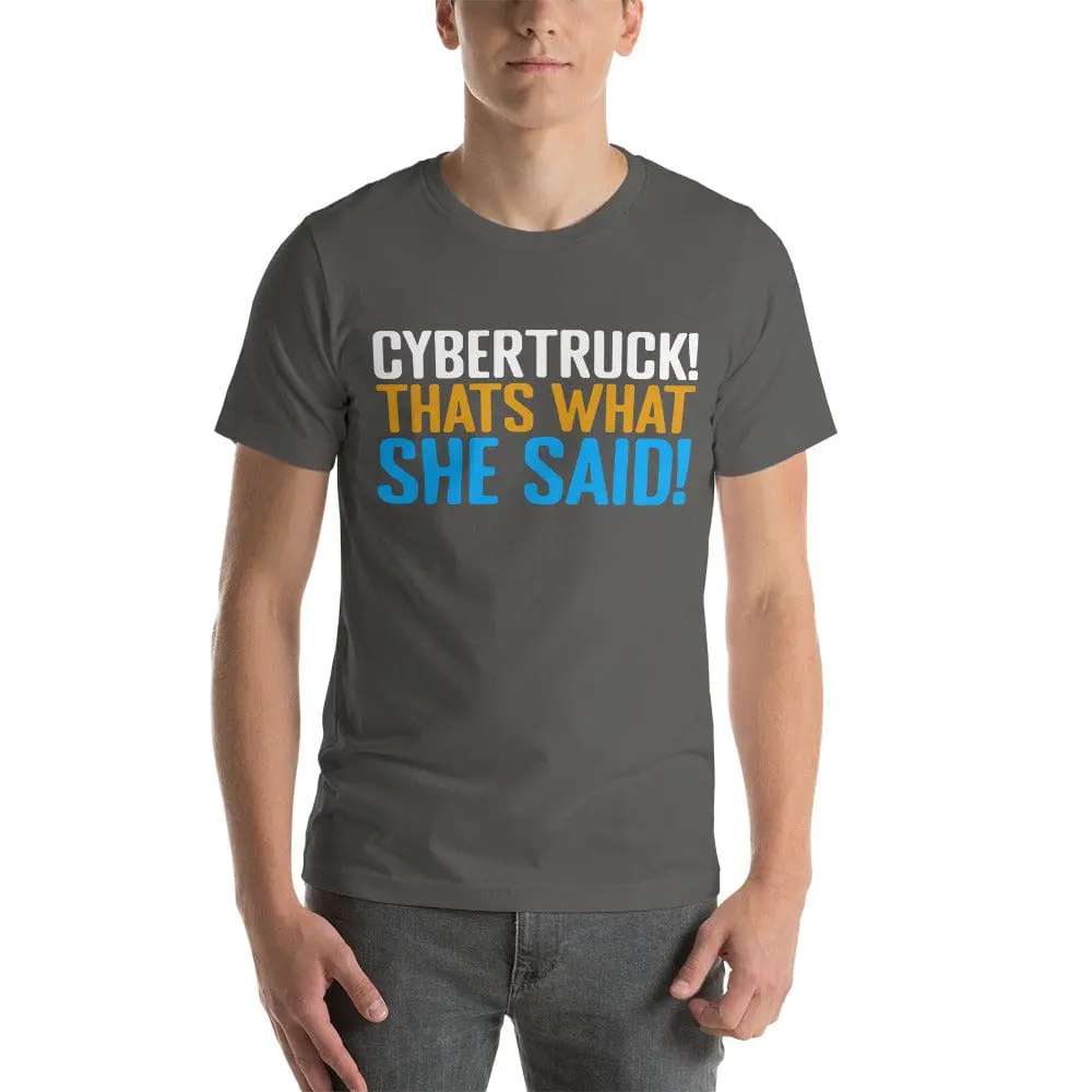 Cybertruck That's What She Said Unisex T-Shirt 6