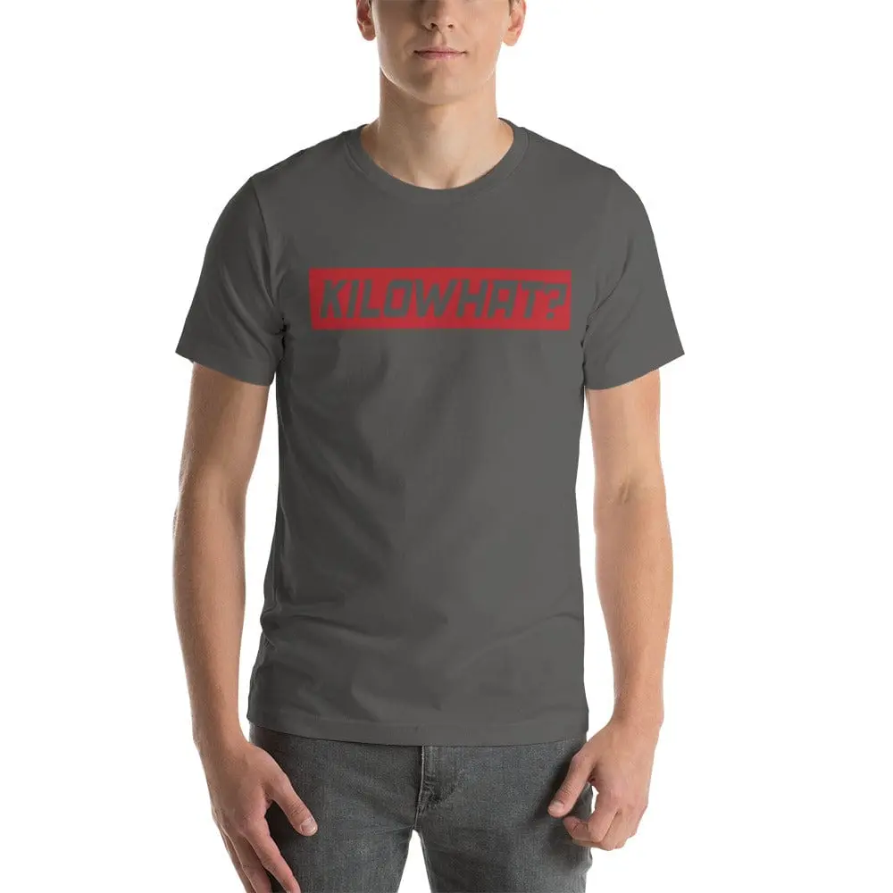 Kilowhat? Unisex T-Shirt For Ev Enthusiasts 6