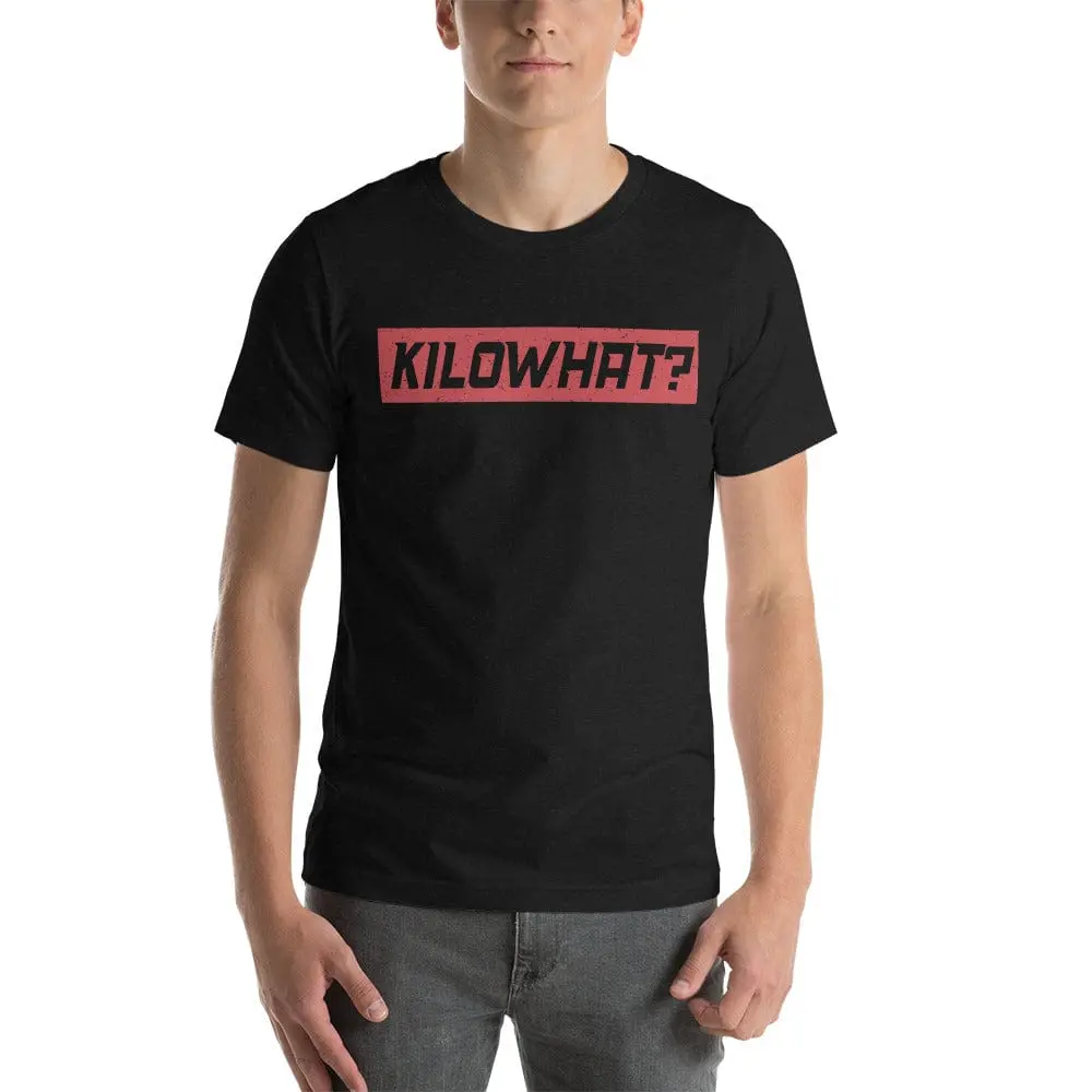 Kilowhat? Unisex T-Shirt For Ev Enthusiasts 6
