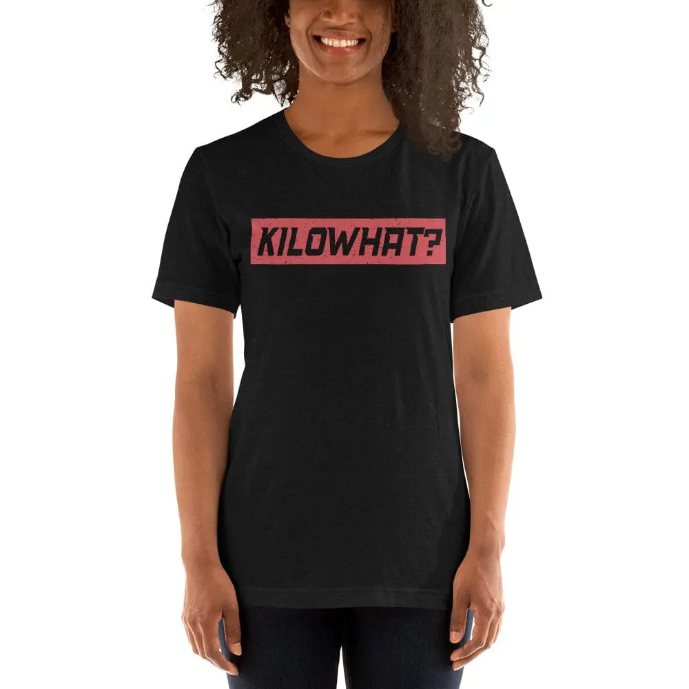 Kilowhat? Unisex T-Shirt For Ev Enthusiasts 2