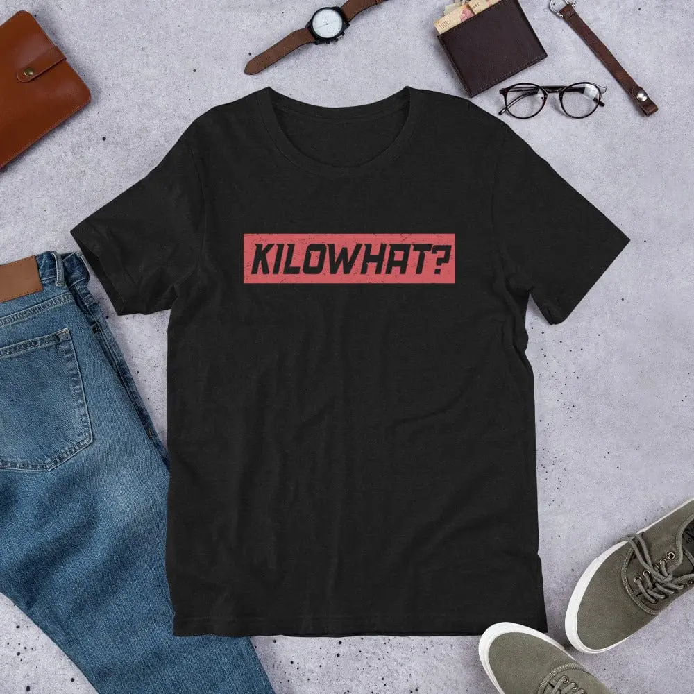 Kilowhat? Unisex T-Shirt For Ev Enthusiasts 3