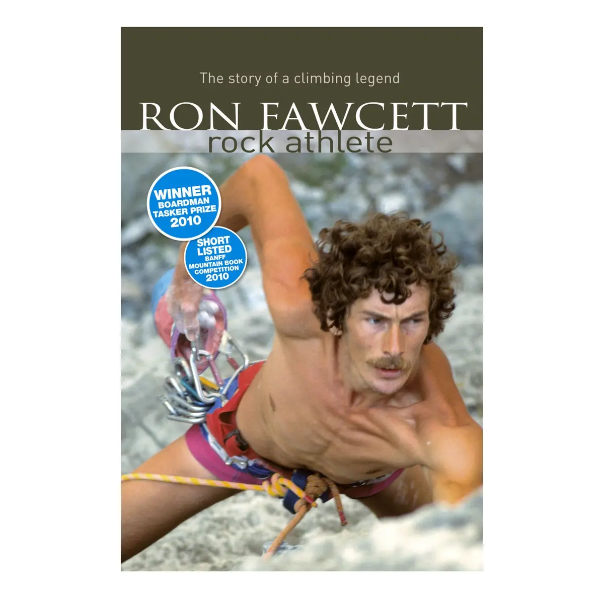 Ron Fawcett; The Story Of A Climbing Legend 1